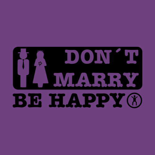 Tričko Don't marry - be happy