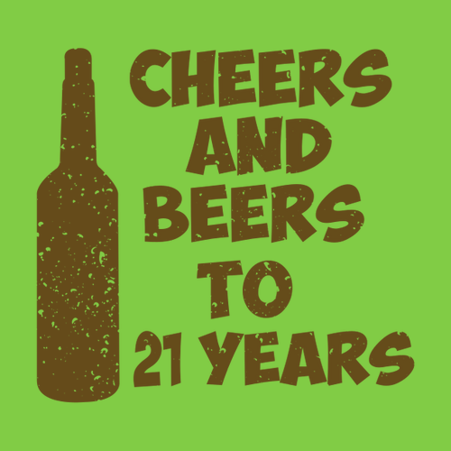 Tričko Cheers and beers to his 21 years
