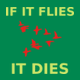 Tričko If it flies it dies