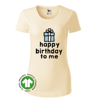 K narodeninám Organické tričko Happy birthday to me