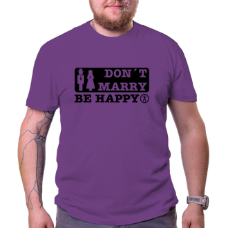 Svadobné Tričko Don't marry - be happy