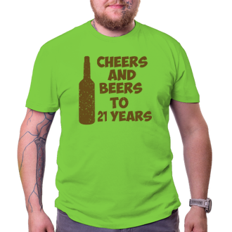 K narodeninám Tričko Cheers and beers to his 21 years