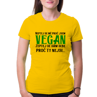 Vegetariáni a vegáni Tričko Prečo si vegan